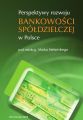 Perspektywy rozwoju bankowosci spoldzielczej w Polsce