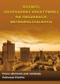 Rozwoj gospodarki kreatywnej na obszarach metropolitalnych