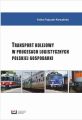 Transport kolejowy w procesach logistycznych polskiej gospodarki