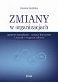 Zmiany w organizacjach. Sprawne zarzadzanie, sytuacje kryzysowe i warunki osiagania sukcesu