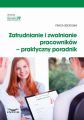 Zatrudnianie i zwalnianie pracownikow  praktyczny poradnik