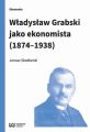 Wladyslaw Grabski jako ekonomista (1874-1938)