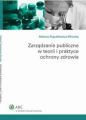 Zarzadzanie publiczne w teorii i praktyce ochrony zdrowia