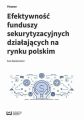 Efektywnosc funduszy sekurytyzacyjnych dzialajacych na rynku polskim