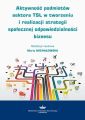 Aktywnosc podmiotow sektora TSL w tworzeniu i realizacji strategii spolecznej odpowiedzialnosci biznesu Aktywnosc podmiotow sektora TSL w tworzeniu i realizacji strategii spolecznej odpowiedzialnosci biznesu
