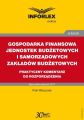 GOSPODARKA FINANSOWA JEDNOSTEK BUDZETOWYCH I SAMORZADOWYCH ZAKLADOW BUDZETOWYCH praktyczny komentarz do rozporzadzenia