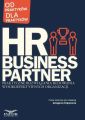 HR Business Partner Praktyczne rozwiazania budowania wysokoefektywnych organizacji