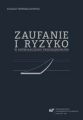 Zaufanie i ryzyko w doswiadczeniu przedsiebiorcow
