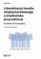 Liberalizacja handlu miedzynarodowego a srodowisko przyrodnicze