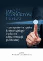 Jakosc produktow i uslug – perspektywa rynku komercyjnego i sektora administracji publicznej