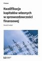 Kwalifikacja kapitalow wlasnych w sprawozdawczosci finansowej