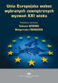 Unia Europejska wobec wybranych zewnetrznych wyzwan XXI wieku