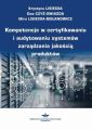 Kompetencje w certyfikowaniu i audytowaniu systemow zarzadzania jakoscia produktow