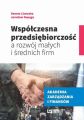 Wspolczesna przedsiebiorczosc a rozwoj malych i srednich firm