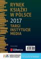 Rynek ksiazki w Polsce 2017. Targi, instytucje, media