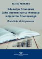 Edukacja finansowa jako determinanta wzrostu wlaczenia finansowego