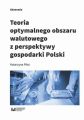 Teoria optymalnego obszaru walutowego z perspektywy gospodarki Polski Teoria optymalnego obszaru walutowego z perspektywy gospodarki Polski