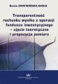 Transparentnosc rachunku wyniku z operacji funduszu inwestycyjnego - ujecie teoretyczne i propozycja pomiaru