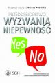 Przedsiebiorstwo. Wyzwania. Niepewnosc