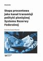 Stopa procentowa jako kanal transmisji polityki pienieznej Systemu Rezerwy Federalnej