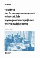 Praktyki performance management w kontekscie wymogow koncepcji lean w srodowisku uslug