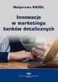 Innowacje w marketingu bankow detalicznych