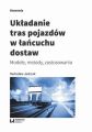 Ukladanie tras pojazdow w lancuchu dostaw