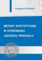 Metody statystyczne w sterowaniu jakoscia produkcji