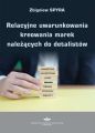 Relacyjne uwarunkowania kreowania marek nalezacych do detalistow