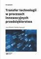 Transfer technologii w procesach innowacyjnych przedsiebiorstwa