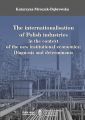 The internationalisation of Polish industries in the context of the new institutional economics: Diagnosis and determinants