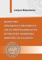 Marketing organizacji sieciowych uslug profesjonalnych w procesie tworzenia wartosci dla klienta