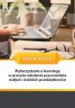 Wykorzystanie e-learningu w procesie szkolenia pracownikow malych i srednich przedsiebiorstw