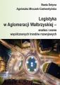 Logistyka w Aglomeracji Walbrzyskiej – analiza i ocena wspolczesnych trendow rozwojowych