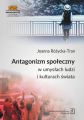 Antagonizm spoleczny w umyslach ludzi i kulturach swiata