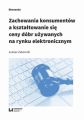 Zachowania konsumentow a ksztaltowanie sie ceny dobr uzywanych na rynku elektronicznym