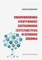 Uwarunkowania efektywnosci zastosowania outsourcingu w ochronie zdrowia