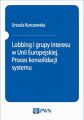 Lobbing i grupy interesu w Unii Europejskiej. Proces konsolidacji systemu