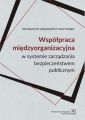 WSPOLPRACA MIEDZYORGANIZACYJNA w systemie zarzadzania bezpieczenstwem publicznym