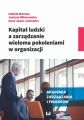 Kapital ludzki a zarzadzanie wieloma pokoleniami w organizacji