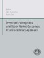 Investors’ Perceptions and Stock Market Outcomes. Interdiscyplinary approach