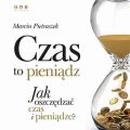 Czas to pieniadz. Jak oszczedzac czas i pieniadze?