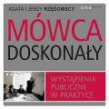 Mowca doskonaly. Wystapienia publiczne w praktyce