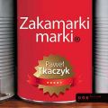 Zakamarki marki. Rzeczy, o ktorych mogles nie wiedziec, zapomniec lub pominac podczas budowania swojej marki