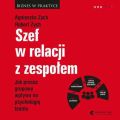 Szef w relacji z zespolem. Jak proces grupowy wplywa na psychologie teamu