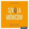 Szkola Mowcow. Mysl i prezentuj inaczej niz wszyscy