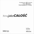 Firma jako CALOSC. Porzadkowanie chaosu korporacyjnego/Corporate Global Thinking