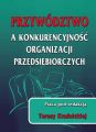 Przywodztwo a konkurencyjnosc organizacji przedsiebiorczych