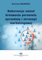 Koherencja metod kreowania personelu sprzedazy i strategii marketingowej