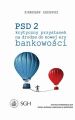 PSD 2. Krytyczny przystanek na drodze do nowej ery bankowosci
